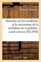 M�moire Sur Les Conditions Et Le M�canisme de la R�solution de la Phl�bite, Canal Veineux