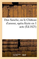 Don Sanche, Ou Le Château d'Amour, Opéra Féerie En 1 Acte