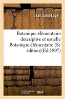 Botanique Élémentaire Descriptive Et Usuelle, Botanique Élémentaire