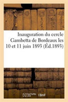Inauguration Du Cercle Gambetta de Bordeaux Les 10 Et 11 Juin 1893 Sous La Présidence de M. Spuller