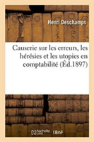 Causerie Sur Les Erreurs, Les Hérésies Et Les Utopies En Comptabilité