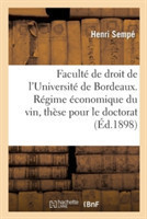 Faculté de Droit de l'Université de Bordeaux. Régime Économique Du Vin, Thèse Pour Le Doctorat
