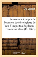 Remarques À Propos de l'Examen Bactériologique de l'Eau d'Un Puits À Bordeaux Société d'Hygiène