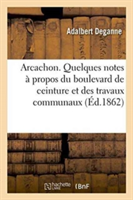 Arcachon. Quelques Notes À Propos Du Boulevard de Ceinture Et Des Travaux Communaux