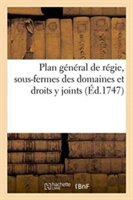 Plan Général de Régie, Sous-Fermes Des Domaines Et Droits Y Joints