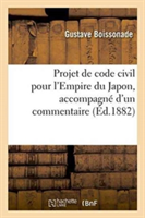 Projet de Code de Procédure Criminelle Pour l'Empire Du Japon, Accompagné d'Un Commentaire