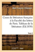 Cours de Littérature Française À La Faculté Des Lettres de Paris. Tableau de la Littérature Tome 2