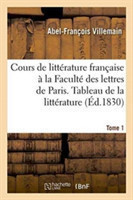 Cours de Littérature Française À La Faculté Des Lettres de Paris. Tableau de la Littérature Tome 1