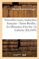 Nouvelles Russes, Traduction Française: Tarass Boulba Les Mémoires d'Un Fou La Calèche