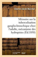 Mémoire: La Tuberculisation Ganglio-Bronchique Chez l'Adulte, Mécanisme Des Hydropisies En Général