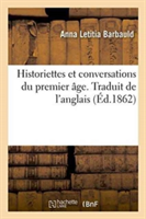 Historiettes Et Conversations Du Premier Âge. Traduit de l'Anglais