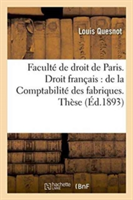 Faculté de Droit de Paris. Droit Français: de la Comptabilité Des Fabriques. Thèse
