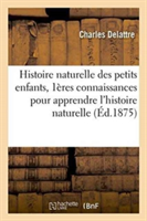 Histoire Naturelle Des Petits Enfants, Premières Connaissances Pour Apprendre l'Histoire Naturelle