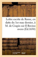 Lettre Escrite de Rome, En Datte Du 1er May Dernier, � M. de Crapin Sur Il Bovino Overo