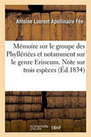 Mémoire Sur Le Groupe Des Phyllériées Et Notamment Sur Le Genre Erineum. Note Sur Trois Espèces