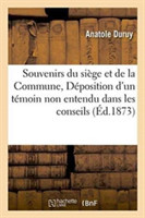 Souvenirs Du Siège Et de la Commune, Ou Déposition d'Un Témoin Non Entendu