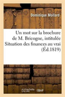 Un Mot Sur La Brochure de M. Bricogne, Intitulée: Situation Des Finances Au Vrai
