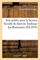 Acte Public Pour La Licence Faculté de Droit de Toulouse: Jus Romanum. de Condemnatione