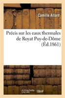Précis Sur Les Eaux Thermales de Royat Puy-De-Dôme