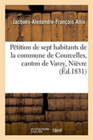 Pétition de Sept Habitants de la Commune de Courcelles, Canton de Varzy, Département de la Nièvre