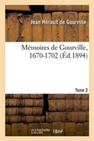 Mémoires de Gourville. 1670-1702 Tome 2