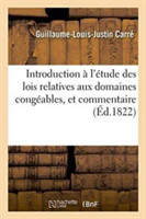 Introduction À l'Étude Des Lois Relatives Aux Domaines Congéables, Et Commentaire Du 6 Aout 1791