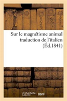 Sur Le Magnétisme Animal: Traduction de l'Italien