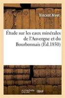 �tude Sur Les Eaux Min�rales de l'Auvergne Et Du Bourbonnais