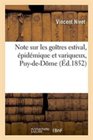 Note Sur Les Go�tres Estival, �pid�mique Et Variqueux, Observ�s Dans Le Puy-De-D�me