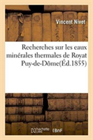 Recherches Sur Les Eaux Minérales Thermales de Royat Puy-De-Dôme