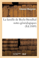 La Famille de Beyle-Stendhal: Notes Généalogiques
