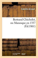 Bertrand Chicholet, Ou Manosque En 1357