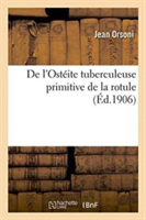 de l'Ostéite Tuberculeuse Primitive de la Rotule