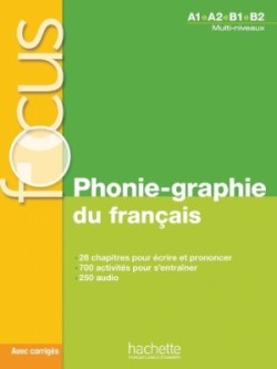 Focus: Phonie-graphie du français + CD + Corrigés