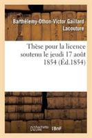 Th�se Pour La Licence Soutenu Le Jeudi 17 Aout 1854