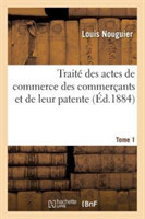 Trait� Des Actes de Commerce Des Commer�ants Et de Leur Patente