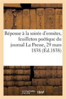 Réponse À La Soirée d'Ermites, Feuilleton Poétique Du Journal La Presse, 29 Mars 1838