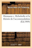 Hermann V. Helmholtz Et La Th�orie de l'Accommodation