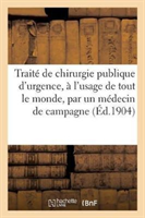 CE Que Chacun Doit Savoir, Petit Traité de Chirurgie Publique d'Urgence