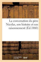 Conversation Du Père Nicolas, Son Histoire Et Son Raisonnement