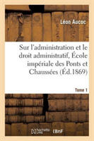 Conférences Sur l'Administration Et Le Droit Administratif, École Impériale Des Ponts Et Chaussées