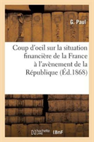 Coup d'Oeil Sur La Situation Financière de la France À l'Avènement de la République