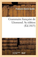 Grammaire Fran�aise de Lhomond. 8e �dition