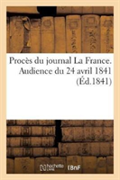 Procès Du Journal La France, Audience Du 24 Avril 1841