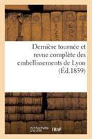 Dernière Tournée Et Revue Complète Des Embellissements de Lyon, Par Le Vrai Canut Croix-Roussien