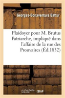 Plaidoyer Pour M. Brutus Patriarche, Ex-Sous-Officier de la Garde Royale