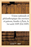 Union Nationale Et Philanthropique Des Ouvriers Et Patrons, Fondée À Paris, Le 1er Aout 1849