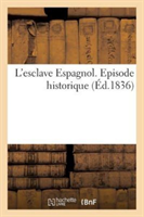L'Esclave Espagnol, Épisode Historique