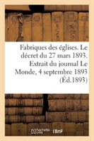 Fabriques Des Églises. Le Décret Du 27 Mars 1893. Extrait Du Journal Le Monde, 4 Septembre 1893