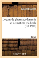 Leçons de Pharmacodynamie Et de Matière Médicale